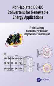 Non-Isolated DC-DC Converters for Renewable Energy Applications by Frede Blaabjerg, Mahajan Sagar Bhaskar, Sanjeevikumar Padmanaban, 9780367654603