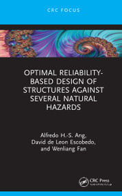 Optimal Reliability-Based Design of Structures Against Several Natural Hazards by Alfredo H-S Ang, David de Leon Escobedo, Wenliang Fan, 9781032011301