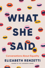 What She Said (Conversations About Equality) by Elizabeth Renzetti, 9780771010101