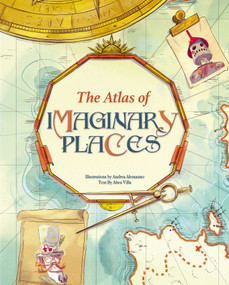 The Atlas of Imaginary Places by Altea Villa, 9788854420243