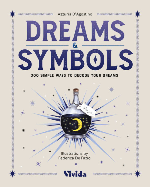 Dreams & Symbols (300 Simple Ways to Decode Your Dreams) by Azzurra D'Agostino, 9788854420861