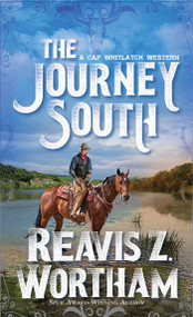 The Journey South by Reavis Z. Wortham, 9780786050420