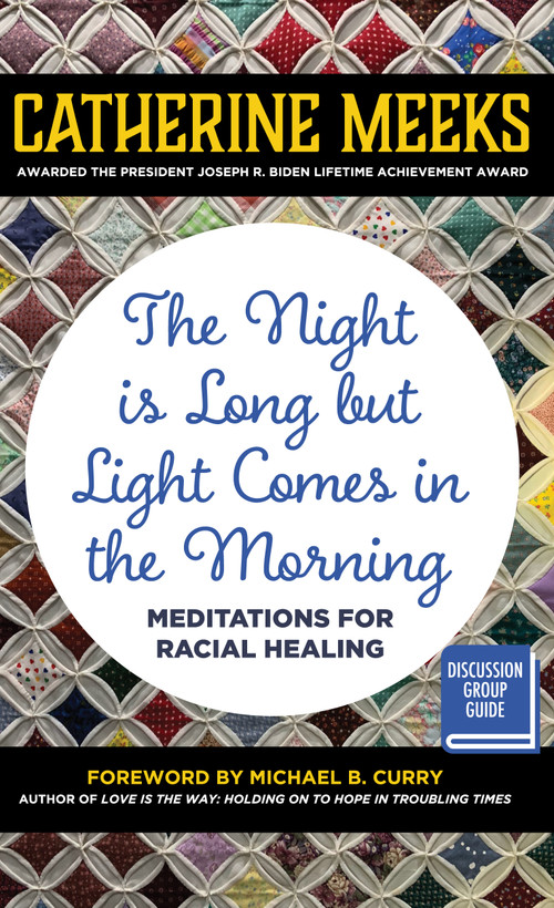 The Night is Long but Light Comes in the Morning (Large Print Edition) (Meditations for Racial Healing) - 9781640657533 by Catherine Meeks, Michael B. Curry, 9781640657533