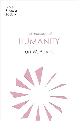The Message of Humanity by Ian W. Payne, 9781789741568