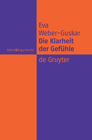 Die Klarheit der Gefühle (Was es heißt, Emotionen zu verstehen) (German Edition) by Eva Weber-Guskar, 9783111543161