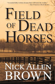 Field of Dead Horses by Nick Allen Brown, 9781684424269