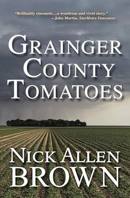 Grainger County Tomatoes - 9781684424436 by Nick Allen Brown, 9781684424436