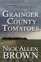 Grainger County Tomatoes - 9781684424436 by Nick Allen Brown, 9781684424436