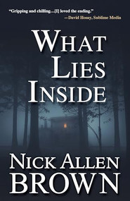What Lies Inside by Nick Allen Brown, 9781684424665