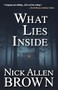 What Lies Inside - 9781684424832 by Nick Allen Brown, 9781684424832