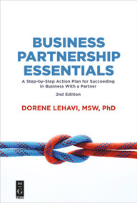 Business Partnership Essentials (A Step-by-Step Action Plan for Succeeding in Business With a Partner, Second Edition) by Dorene Lehavi, 9781547416172