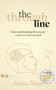 The Through Line (How understanding who you are empowers how you lead) - 9781788606820 by Archana Mohan