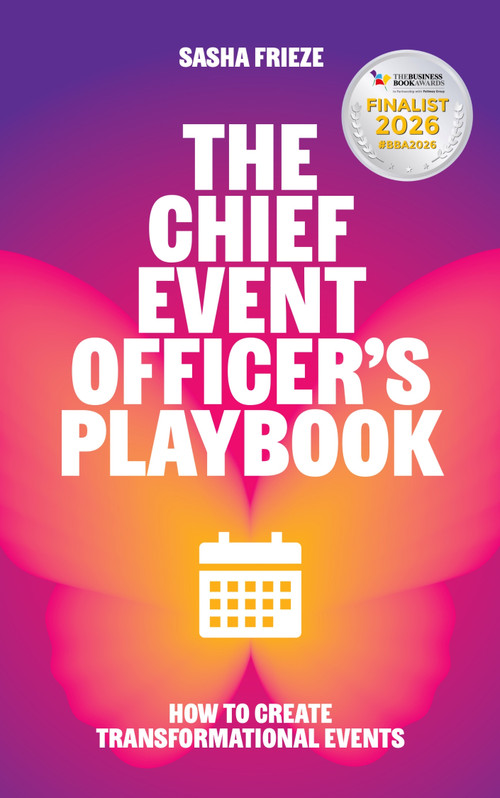 The Chief Event Officer's Playbook (How to create transformational events) by Sasha Frieze, 9781788606912