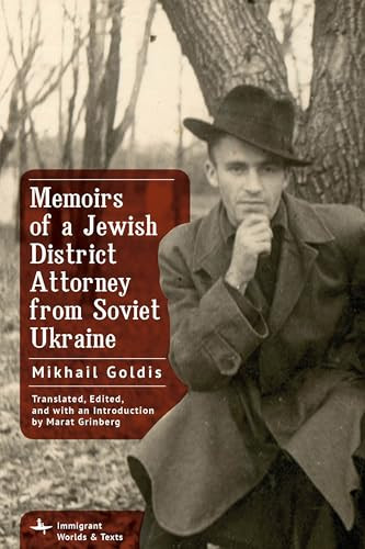 Memoirs of a Jewish District Attorney from Soviet Ukraine by Mikhail Goldis, Marat Grinberg, 9798887195902