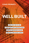 Well Built (How the Top 2% of Construction Contractors Create Superior Value, Profits, and Excellence) by Chad Prinkey, 9798891880597