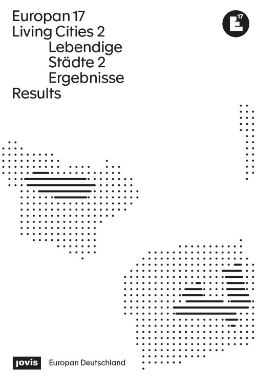 Europan 17: Lebendige Städte 2 / Living Cities 2 (Ergebnisse / Results) by Europan Deutschland e. V., Vesta Nele Zareh, 9783986121341