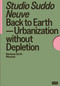 Back to Earth (Urbanization without Depletion) by Studio Suddo Neuve, 9783986121457