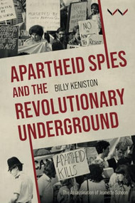 Apartheid Spies and the Revolutionary Underground by Billy Keniston, 9781776149018