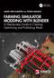 Farming Simulator Modding with Blender (A Step-by-step Guide to Creating, Optimizing and Publishing Mods) by Jason van Gumster, Stefan Maurus, 9781032639697