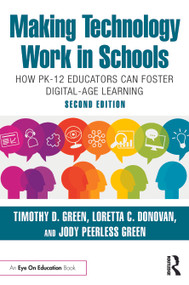 Making Technology Work in Schools (How PK-12 Educators Can Foster Digital-Age Learning) - 9781032673493 by Timothy D. Green, Loretta C. Donovan, Jody Peerless Green, 9781032673493