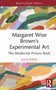 Margaret Wise Brown's Experimental Art (The Modernist Picture Book) by Julia Pond, 9781032727011