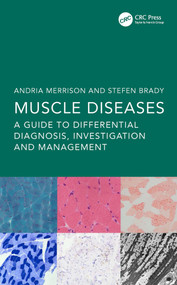 Muscle Diseases (A Guide to Differential Diagnosis, Investigation and Management) by Andria Merrison, Stefen Brady, 9781138368026