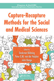 Capture-Recapture Methods for the Social and Medical Sciences by Dankmar Bohning, Peter G.M. van der Heijden, John Bunge, 9781032096698