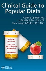 Clinical Guide to Popular Diets by Caroline Apovian, Elizabeth Brouillard, Lorraine Young, 9781498774307