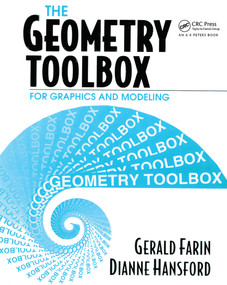 The Geometry Toolbox for Graphics and Modeling by Gerald Farin, Dianne Hansford, 9780367447793