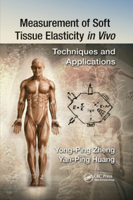 Measurement of Soft Tissue Elasticity in Vivo (Techniques and Applications) by Yan-Ping Huang, Yong-Ping Zheng, 9780367377205