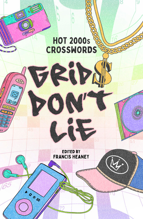 Grids Don't Lie (Hot 2000s Crosswords) by Francis Heaney, 9781454954330