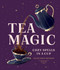 Tea Magic (Cozy Spells in a Cup) by Chloé Zarka Grinsnir, 9781454955573