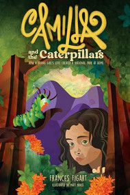 Camilla and the Caterpillars by Frances Figart, Matt Brass, 9781737035121