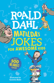 Matilda's Jokes for Awesome Kids by Roald Dahl, Quentin Blake, 9798217049134