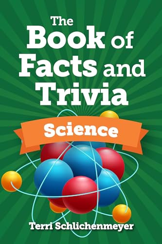 The Book of Facts and Trivia (Science) - 9781578598632 by Terri Schlichenmeyer, 9781578598632