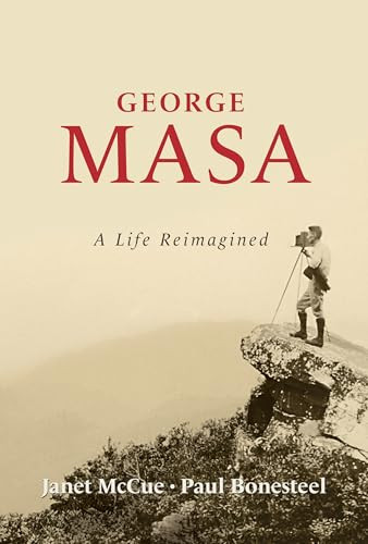 George Masa: A Life Reimagined by Janet McCue, Paul Bonesteel, 9781737035138