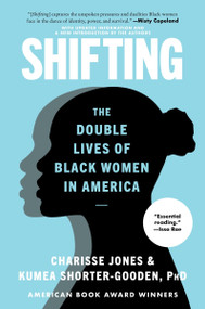 Shifting (The Double Lives of Black Women in America) - 9780063414204 by Charisse Jones, Kumea Shorter-Gooden, 9780063414204