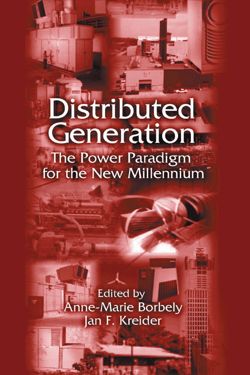 Distributed Generation (The Power Paradigm for the New Millennium) by Anne-Marie Borbely, Jan F. Kreider, 9780367397197