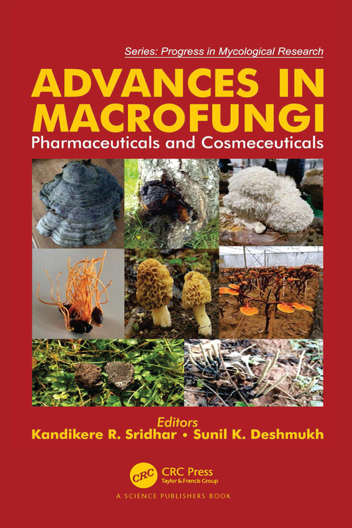 Advances in Macrofungi (Pharmaceuticals and Cosmeceuticals) by Kandikere R. Sridhar, Sunil Kumar Deshmukh, 9781032042817