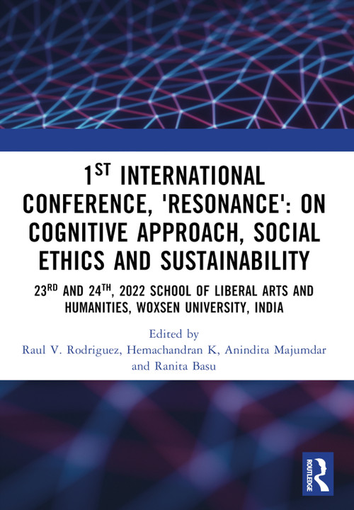 1st International Conference, ‘Resonance': on Cognitive Approach, Social Ethics and Sustainability by Raul V. Rodriguez, Hemachandran K, Anindita Majumdar, Ranita Basu, 9781032501680