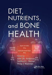 Diet, Nutrients, and Bone Health by John J.B. Anderson, Sanford C. Garner, Philip J. Klemmer, 9780367382292
