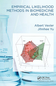 Empirical Likelihood Methods in Biomedicine and Health by Albert Vexler, Jihnhee Yu, 9781032401812