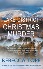 A Lake District Christmas Murder (The intriguing English cosy crime series) by Rebecca Tope, 9780749031695
