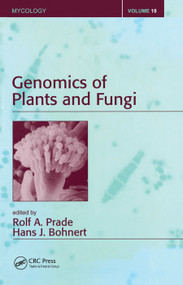 Genomics of Plants and Fungi by Rolf A. Prade, Hans J. Bohnert, 9780367446741