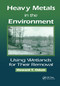 Heavy Metals in the Environment (Using Wetlands for Their Removal) by Howard T. Odum, 9780367398620