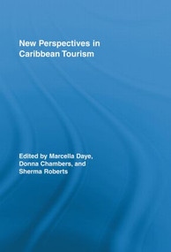 New Perspectives in Caribbean Tourism by Marcella Daye, Donna Chambers, Sherma Roberts, 9780415897860