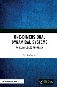 One-Dimensional Dynamical Systems (An Example-Led Approach) by Ana Rodrigues, 9780367701086
