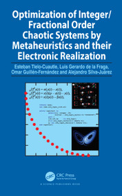 Optimization of Integer/Fractional Order Chaotic Systems by Metaheuristics and their Electronic Realization by Esteban Tlelo-Cuautle, Luis Gerardo de la Fraga, Omar Guillén-Fernández, Alejandro Silva-Juárez, 9780367706333