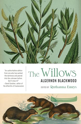 The Willows by Algernon Blackwood, Ruthanna Emrys, 9781941360835