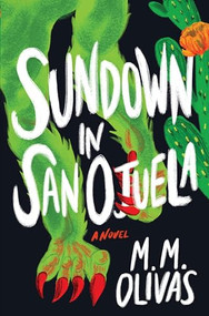 Sundown in San Ojuela by M.M. Olivas, 9781941360750